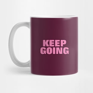 Keep Going - Pink Text Mug